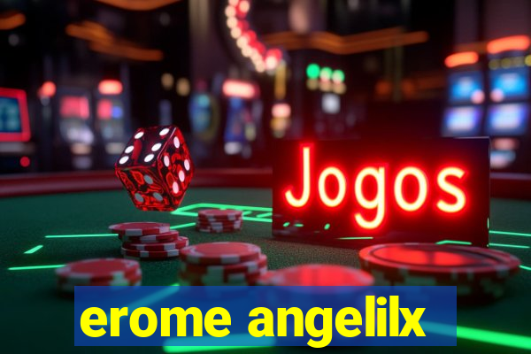 erome angelilx